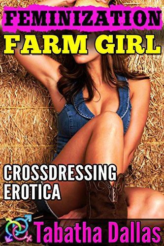 Feminization Farm Girl (Forced Fem Books): Crossdressing Erotica